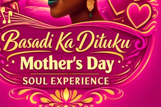 Basadi Ka Dituku Mothers day Experience 2026